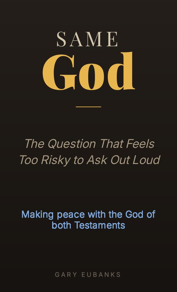 SAME God book cover — The Question That Feels Too Risky to Ask Out Loud, by Gary Eubanks